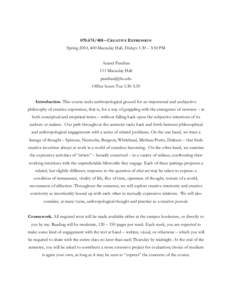 – CREATIVE EXPRESSION Spring 2010, 400 Macaulay Hall, Fridays 1:30 – 3:50 PM Anand Pandian 111 Macaulay Hall  Office hours Tue 1:30-3:30