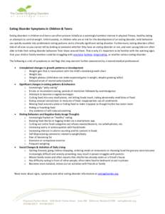 Eating Disorder Symptoms in Children & Teens Eating disorders in children and teens can often present initially as a seemingly harmless interest in physical fitness, healthy eating or attempts to control weight. Unfortun