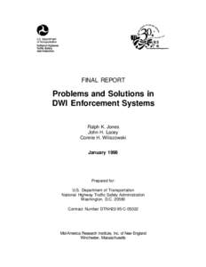 FINAL REPORT  Problems and Solutions in DWI Enforcement Systems Ralph K. Jones John H. Lacey