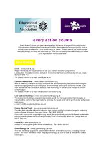 every action counts Every Action Counts has been developed by Defra and a range of Voluntary Sector Organisations including the Educational Centres Association to help your group, club or society make a difference – on