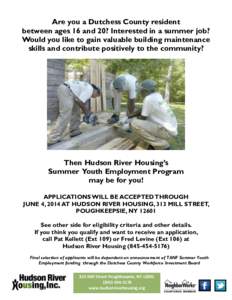 Are you a Dutchess County resident between ages 16 and 20? Interested in a summer job? Would you like to gain valuable building maintenance skills and contribute positively to the community?  Then Hudson River Housing’