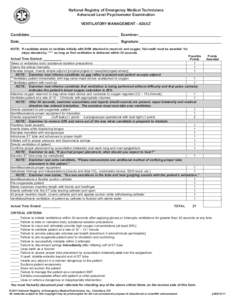 National Registry of Emergency Medical Technicians Advanced Level Psychomotor Examination VENTILATORY MANAGEMENT - ADULT Candidate:__________________________________________ Examiner:_____________________________________