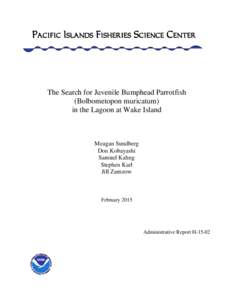 The Search for Juvenile Bumphead Parrotfish (Bolbometopon muricatum) in the Lagoon at Wake Island Meagan Sundberg Don Kobayashi