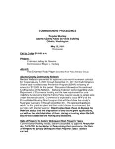 COMMISSIONERS’ PROCEEDINGS Regular Meeting Adams County Public Services Building Othello, Washington May 25, 2011 (Wednesday)