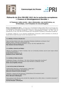 Communiqué de Presse  Palmarès du Prix FIR-PRI 2011 de la recherche européenne « Finance et Développement Durable » A l’honneur cette année : deux allemands, une américaine, un britannique, une française et un