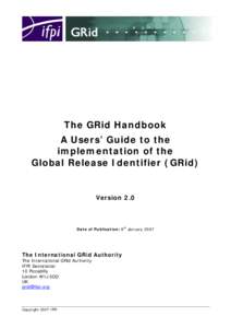 The GRid Handbook A Users’ Guide to the implementation of the Global Release Identifier (GRid)  Version 2.0