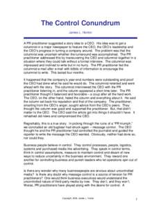 The Control Conundrum James L. Horton A PR practitioner suggested a story idea to a CEO. His idea was to get a columnist in a major newspaper to feature the CEO, the CEO’s leadership and the CEO’s progress in turning