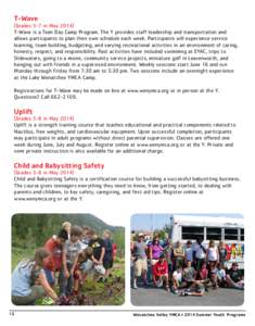 T-Wave  (Grades 5-7 in May[removed]T-Wave is a Teen Day Camp Program. The Y provides staff leadership and transportation and allows participants to plan their own schedule each week. Participants will experience service le