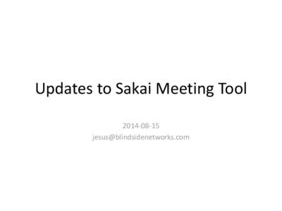Updates to Sakai Meeting Tool[removed]removed] Restrict student’s access to the
