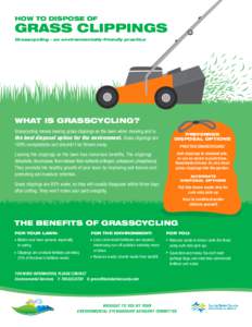 HOW TO DISPOSE OF  GRASS CLIPPINGS Grasscycling - an environmentally-friendly practice  WHAT IS GRASSCYCLING?