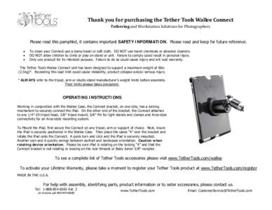 Thank	you	for	purchasing	the	Tether	Tools	Wallee	Connect	 Tethering	and	Workstation	Solutions	for	Photographers	 Please read this pamphlet, it contains important SAFETY INFORMATION. Please read and keep for future refere