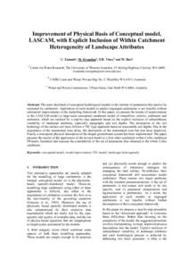 Improvement of Physical Basis of Conceptual model, LASCAM, with Explicit Inclusion of Within Catchment Heterogeneity of Landscape Attributes C. Zammita, M. Sivapalana, N.R. Vineyb and M. Baric a