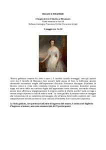 MAGGIO A MIRAMARE L’Imperatrice d’Austria a Miramare Visita tematica a cura di Stefania Comingio, Francesca De Bei, Francesca Grippi 3 maggio ore 16.30