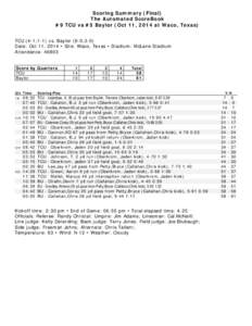 Scoring Summary (Final) The Automated ScoreBook #9 TCU vs #5 Baylor (Oct 11, 2014 at Waco, Texas) TCU (4-1,1-1) vs. Baylor (6-0,3-0) Date: Oct 11, 2014 • Site: Waco, Texas • Stadium: McLane Stadium