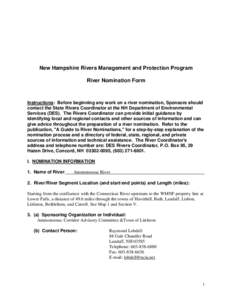 New Hampshire Rivers Management and Protection Program River Nomination Form Instructions: Before beginning any work on a river nomination, Sponsors should contact the State Rivers Coordinator at the NH Department of Env