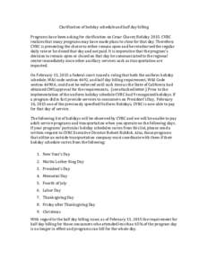 Clarification of holiday schedule and half day billing  Programs have been asking for clarification on Cesar Chavez HolidayCVRC realizes that many programs may have made plans to close for that day. Therefore, CVR