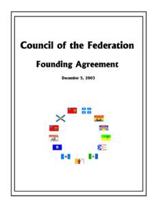 Council of the Federation Founding Agreement Preamble Premiers agreed to create a Council of the Federation, as part of their plan to play a leadership role in revitalizing the Canadian federation and building a more