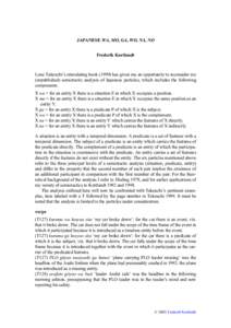 JAPANESE WA, MO, GA, WO, NA, NO Frederik Kortlandt Lone Takeuchi’s stimulating book[removed]has given me an opportunity to reconsider my (unpublished) semiotactic analysis of Japanese particles, which includes the follo