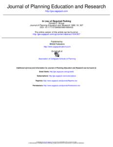 Journal of Planning Education and Research http://jpe.sagepub.com In Lieu of Required Parking Donald C. Shoup Journal of Planning Education and Research 1999; 18; 307