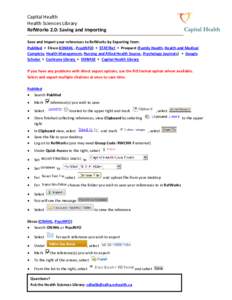 Capital Health Health Sciences Library RefWorks 2.0: Saving and Importing Save and Import your references to RefWorks by Exporting from: PubMed + Ebsco (CINAHL , PsycINFO) + STAT!Ref + Proquest (Family Health, Health and