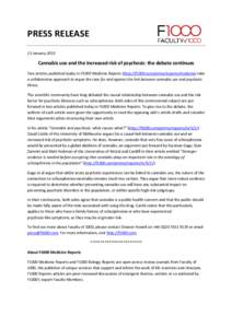 PRESS RELEASE 11 January 2013 Cannabis use and the increased risk of psychosis: the debate continues Two articles published today in F1000 Medicine Reports (http://f1000.com/prime/reports/medicine) take a collaborative a