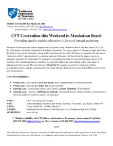MEDIA ADVISORY for March 20, 2015 Contact: Fred Glass, ,  Cherri Senders, ,  CFT Convention this Weekend in Manhattan Beach Providing quality public education 