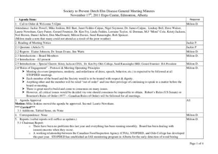 Society to Prevent Dutch Elm Disease General Meeting Minutes November 17th, 2011 Expo Centre, Edmonton, Alberta Response Agenda Item: 1. Call to Order & Welcome 5:42pm Milton D.