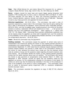 Case: Peak Oilfield Service Co. and Liberty Mutual Fire Insurance Co. vs. James L. Lindgren, Alaska Workers’ Comp. App. Comm’n Dec. No[removed]February 23, 2006) Facts: Lindgren injured his lower back and insurer began