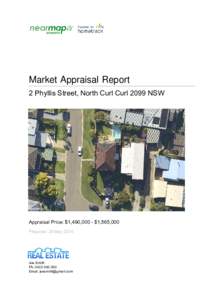 Market	Appraisal	Report 2 Phyllis Street, North Curl Curl 2099 NSW 89::;<,=->? Appraisal Price: $1,490,000 - $1,565,000 Prepared: 29 May 2014