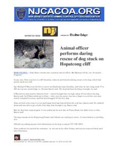 REPRINTED FROM  Animal officer performs daring rescue of dog stuck on Hopatcong cliff