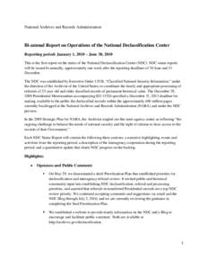 National Archives and Records Administration  Bi-annual Report on Operations of the National Declassification Center Reporting period: January 1, 2010 – June 30, 2010 This is the first report on the status of the Natio
