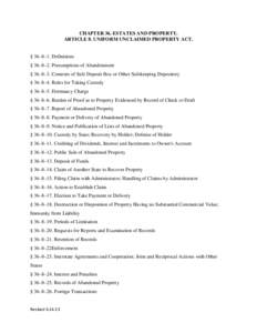 CHAPTER 36. ESTATES AND PROPERTY. ARTICLE 8. UNIFORM UNCLAIMED PROPERTY ACT. § 36–8–1. Definitions § 36–8–2. Presumptions of Abandonment § 36–8–3. Contents of Safe Deposit Box or Other Safekeeping Deposito