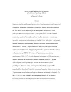 Effects of mood and interviewing mode on self-disclosure by college students by Rebecca L. Rosen Abstract Questions asked in social research surveys or in clinical assessments can be perceived as sensitive, threatening, 