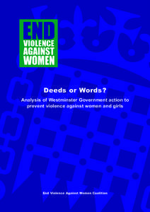 Deeds or Words? Analysis of Westminster Government action to prevent violence against women and girls End Violence Against Women Coalition