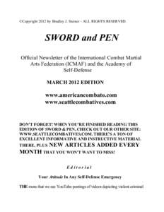 ©Copyright 2012 by Bradley J. Steiner - ALL RIGHTS RESERVED.  SWORD and PEN Official Newsletter of the International Combat Martial Arts Federation (ICMAF) and the Academy of Self-Defense