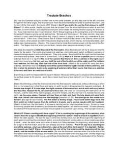 Tractate Brachos [But now the Gamorah will give another view to the same problem, so let’s step over to the left, and view things from the other angle. The Mishnah said: From the time that Kohanim enter to eat their te