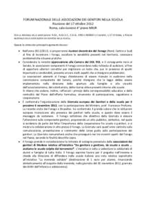 FORUM NAZIONALE DELLE ASSOCIAZIONI DEI GENITORI NELLA SCUOLA Riunione del 17 ottobre 2012 Roma, sala riunioni 4° piano MIUR CON LA PRESENZA DELLE ASSOCIAZIONI A.GE., A.GE.S.C., C.G.D., FAES E MOIGE SI È RIUNITO, IL 17 