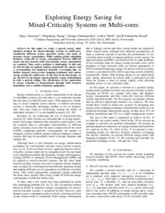 Exploring Energy Saving for Mixed-Criticality Systems on Multi-cores Sujay Narayana†‡ , Pengcheng Huang† , Georgia Giannopoulou† , Lothar Thiele† and R.Venkatesha Prasad‡ †  Computer Engineering and Network