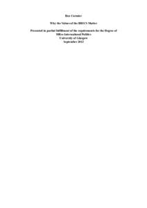 Ben Cormier Why the Values of the BRICS Matter Presented in partial fulfillment of the requirements for the Degree of MRes International Politics University of Glasgow September 2012