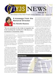 NEWS  www.iyjs.ie Newsletter of the Irish Youth Justice Service Issue 1, Summer[removed]A message from the