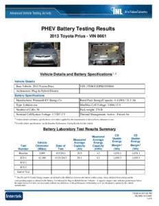 PHEV Battery Testing Results 2013 Toyota Prius - VIN 8661 Vehicle Details and Battery Specifications¹‫ގ‬² Vehicle Details Base Vehicle: 2013 Toyota Prius