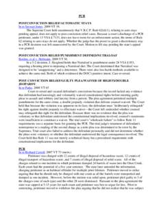 PCR POSTCONVICTION RELIEF/AUTOMATIC STAYS In re Stewart Jones, 2009 VT 39. The Supreme Court held unanimously that V.R.C.P. Rule 62(d)(1), relating to auto stays pending appeal, does not apply to post-conviction relief c