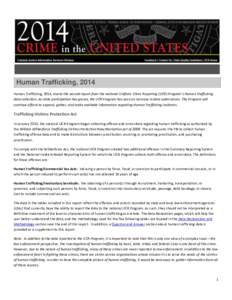 Human Trafficking, 2014 Human Trafficking, 2014, marks the second report from the national Uniform Crime Reporting (UCR) Program’s Human Trafficking data collection. As state participation has grown, the UCR Program ha