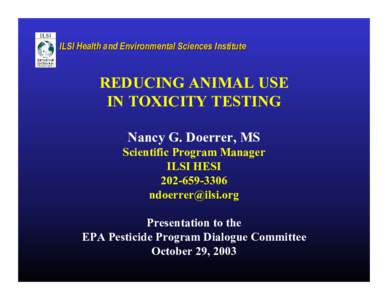 EPA/ILSI - Reducing Animal Use In Toxicity Testing