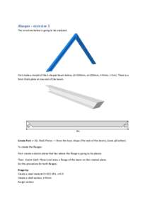Abaqus – exercise 3 The structure below is going to be analyzed. First make a model of the I-shaped beam below, (h=200mm, w=200mm, t=9mm, L=3m). There is a 9mm thick plate at one end of the beam.