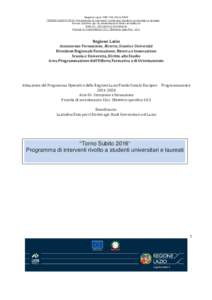 Regione Lazio POR FSE “TORNO SUBITO 2016” Programma di interventi rivolto agli studenti universitari e laureati Avviso pubblico per la presentazione delle candidature Asse III- Istruzione e formazione Prior
