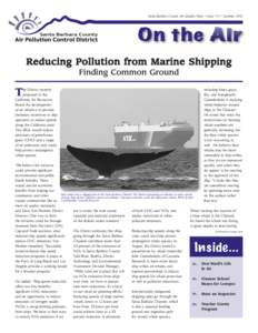 Santa Barbara County Air Quality News • Issue 111 • Summer[removed]On the Air Reducing Pollution from Marine Shipping Finding Common Ground