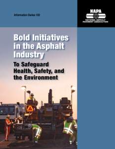 Information Series 133  Bold Initiatives in the Asphalt Industry To Safeguard