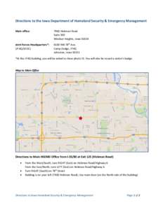 Directions to the Iowa Department of Homeland Security & Emergency Management Main office: 7900 Hickman Road Suite 500 Windsor Heights, Iowa 50324