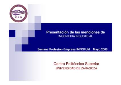 Presentación de las menciones de INGENIERIA INDUSTRIAL Semana Profesión-Empresa INFORUM  Mayo 2006